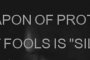 Оръжието за защита срещу глупаците е мълчанието